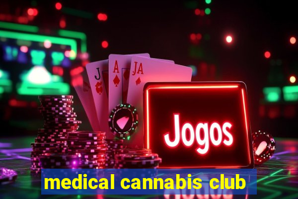 medical cannabis club