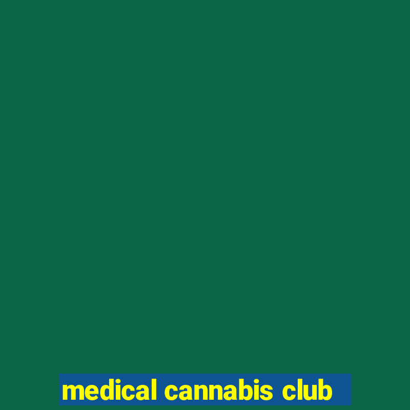 medical cannabis club