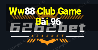 Ww88 Club Game Bài 96