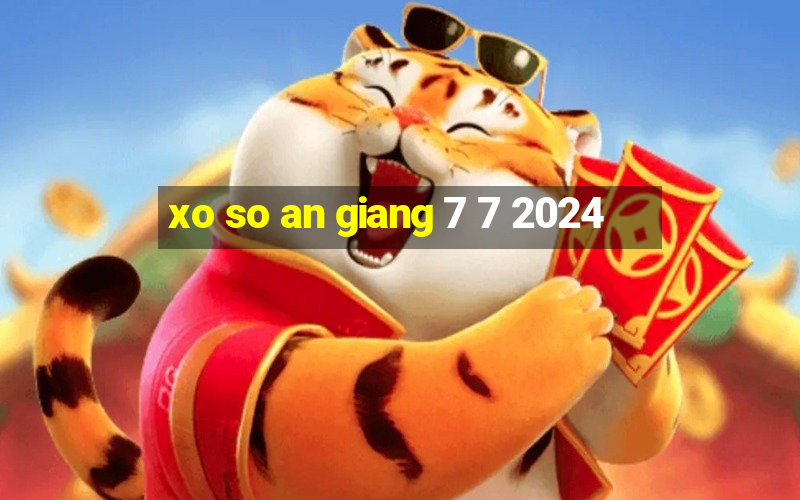 xo so an giang 7 7 2024