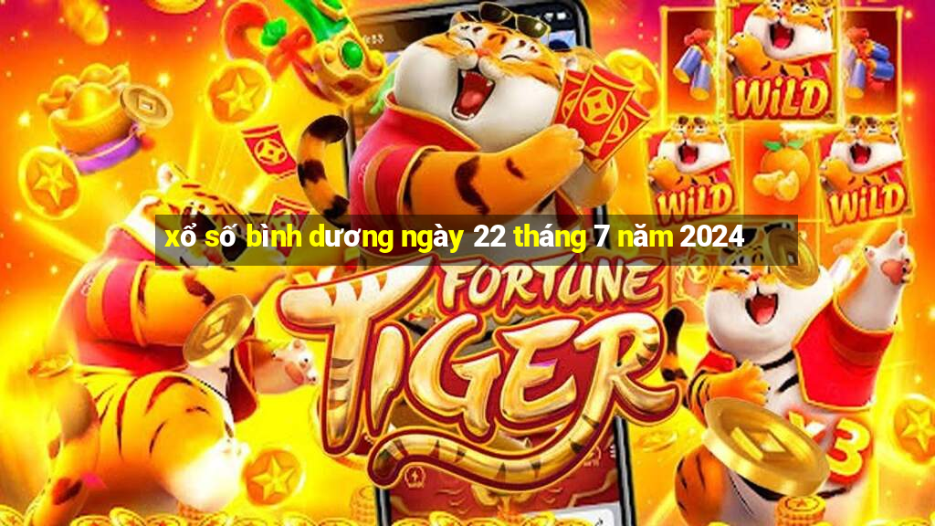 xổ số bình dương ngày 22 tháng 7 năm 2024