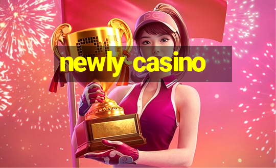 newly casino