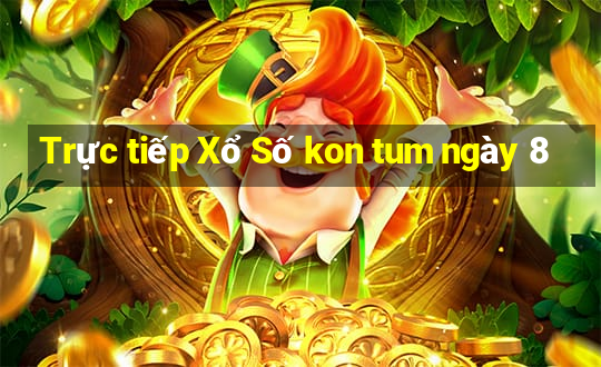 Trực tiếp Xổ Số kon tum ngày 8