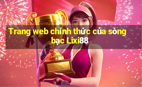 Trang web chính thức của sòng bạc Lixi88