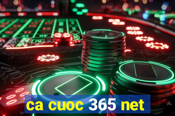 ca cuoc 365 net