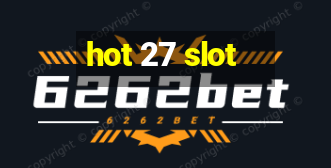 hot 27 slot