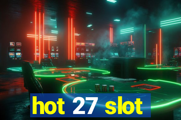 hot 27 slot