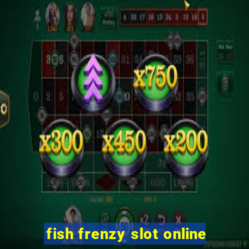 fish frenzy slot online