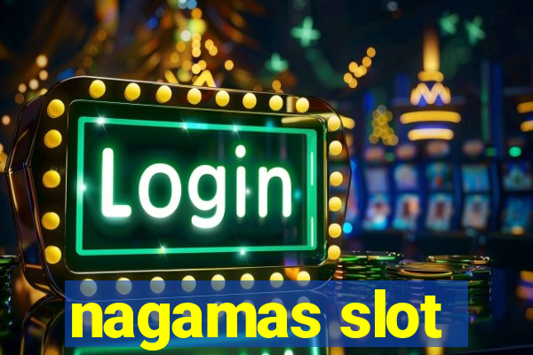 nagamas slot