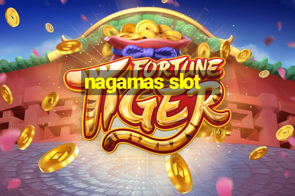 nagamas slot