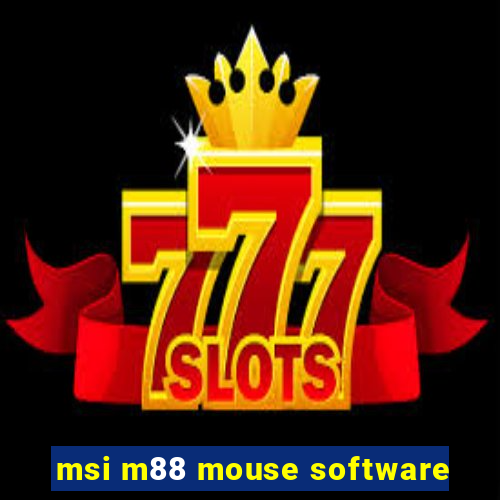 msi m88 mouse software