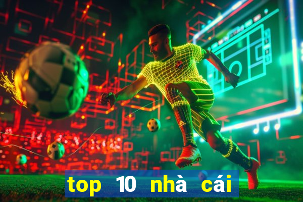 top 10 nhà cái uy tín nhất 2024