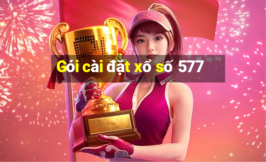 Gói cài đặt xổ số 577