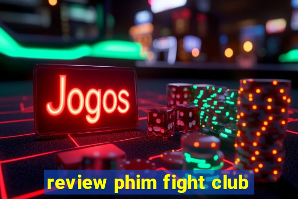 review phim fight club