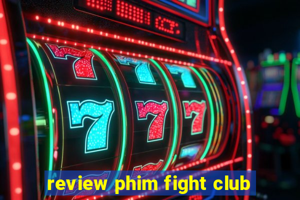 review phim fight club