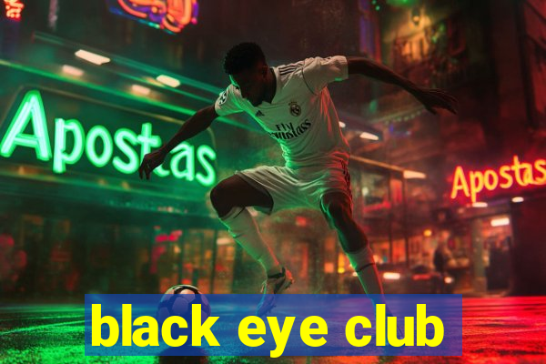 black eye club