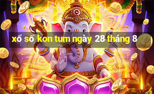 xổ số kon tum ngày 28 tháng 8