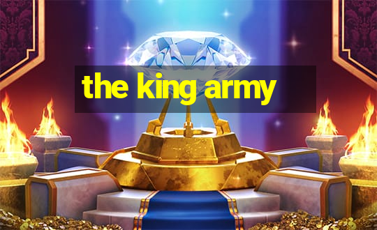 the king army