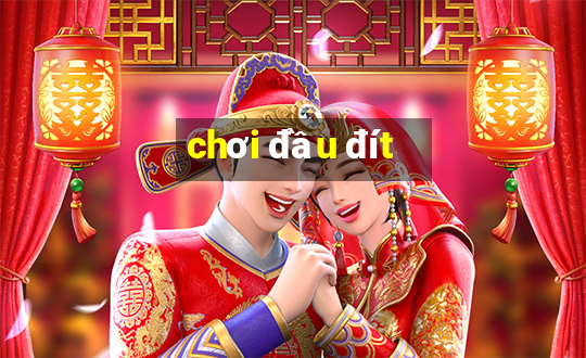 chơi đầu đít