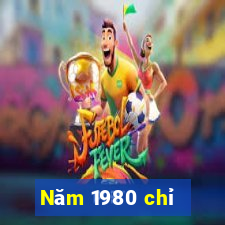 Năm 1980 chỉ