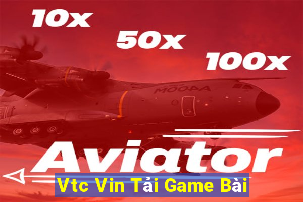 Vtc Vin Tải Game Bài