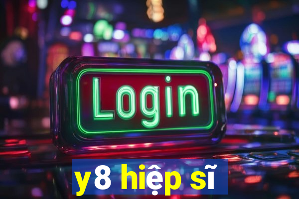 y8 hiệp sĩ