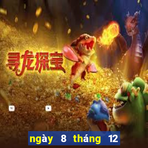 ngày 8 tháng 12 xổ số vĩnh long