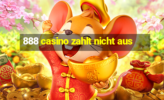 888 casino zahlt nicht aus