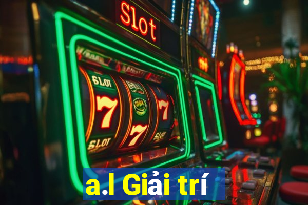 a.l Giải trí