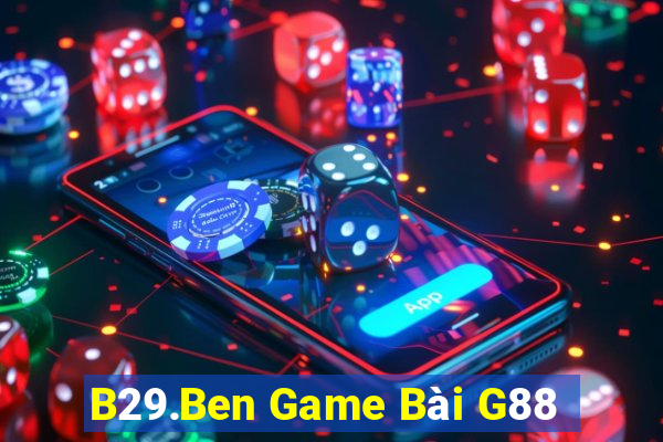 B29.Ben Game Bài G88