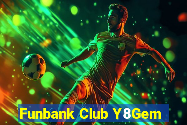 Funbank Club Y8Gem