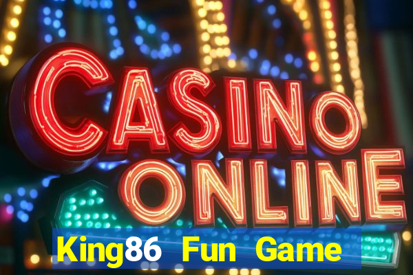 King86 Fun Game Bài Trên Máy Tính