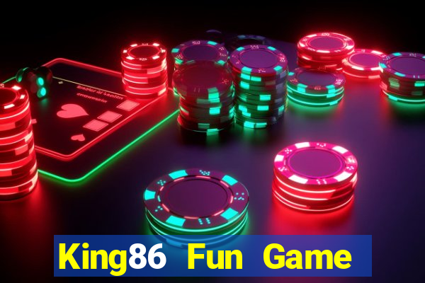 King86 Fun Game Bài Trên Máy Tính