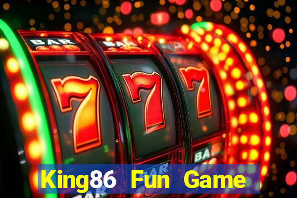 King86 Fun Game Bài Trên Máy Tính