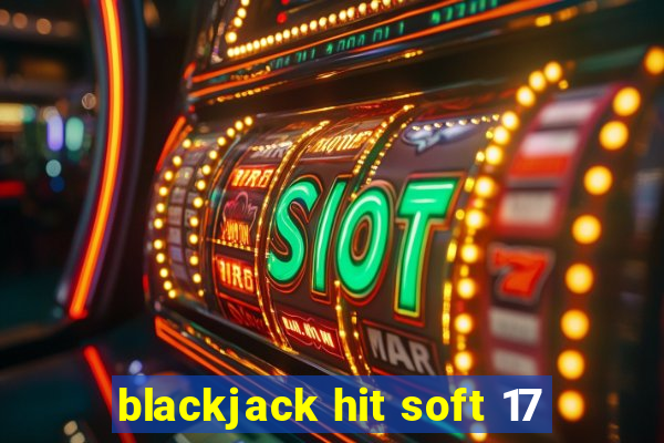 blackjack hit soft 17