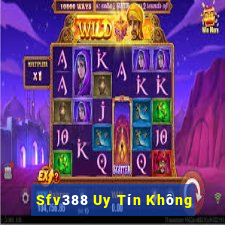 Sfv388 Uy Tín Không