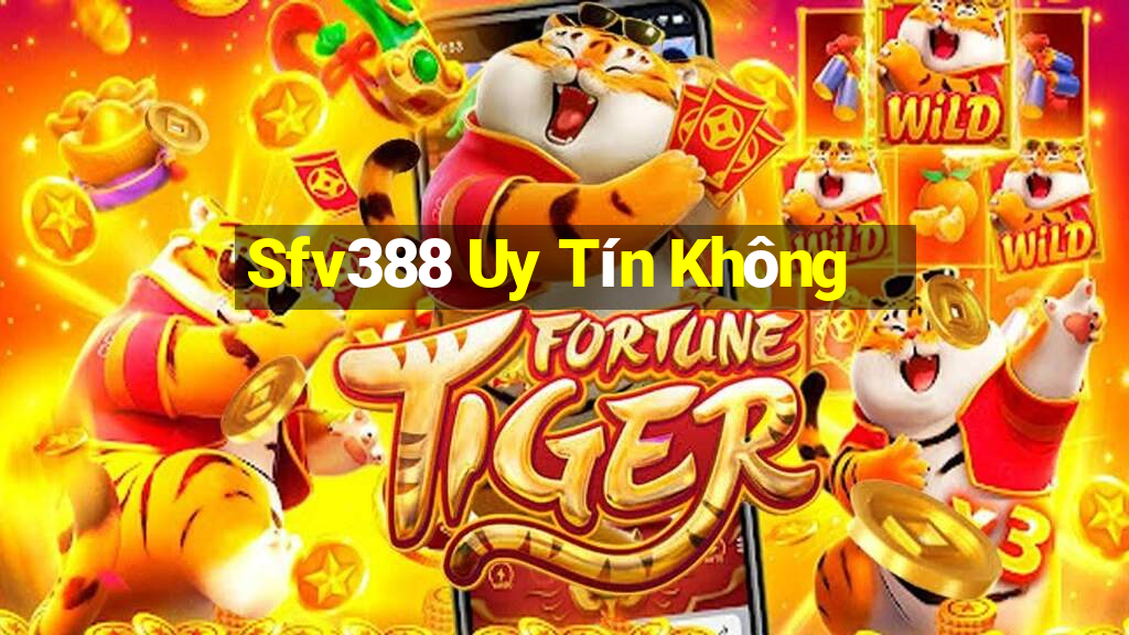 Sfv388 Uy Tín Không