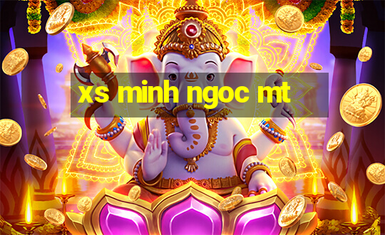 xs minh ngoc mt