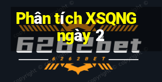 Phân tích XSQNG ngày 2