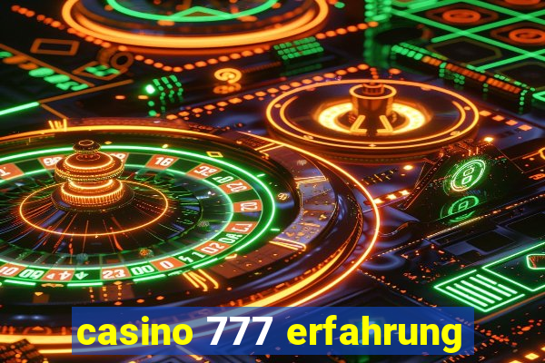 casino 777 erfahrung