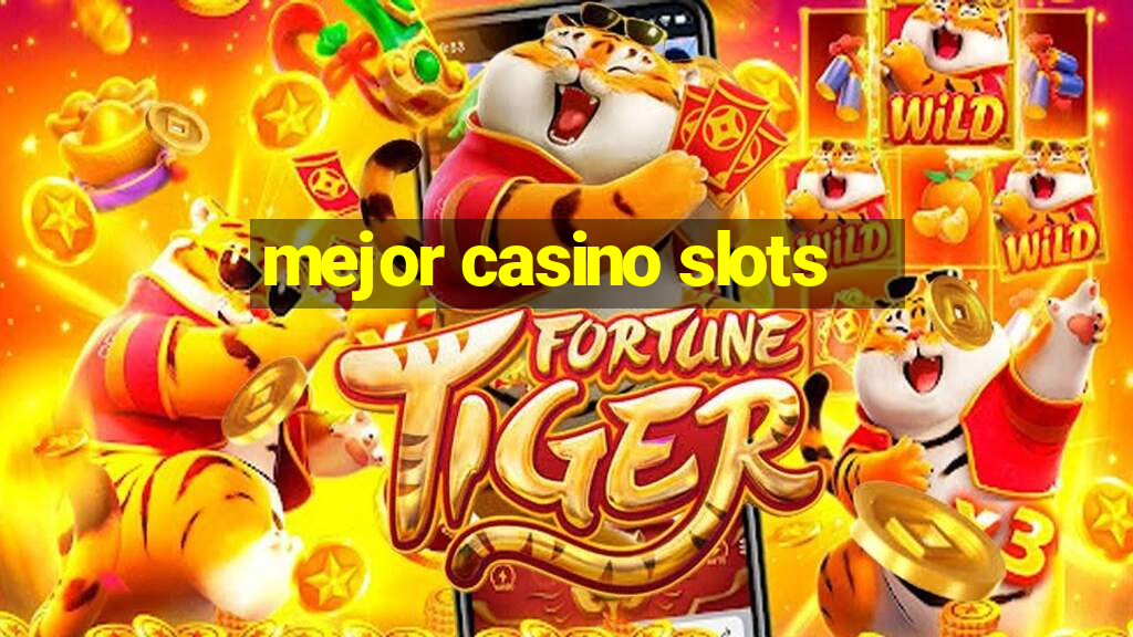 mejor casino slots