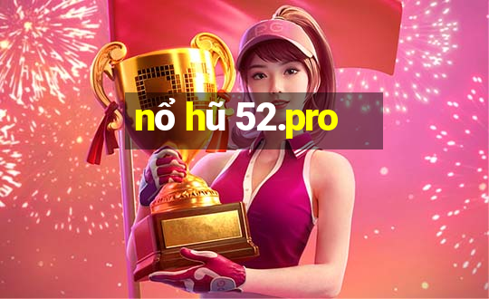 nổ hũ 52.pro