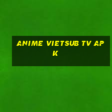 anime vietsub tv apk