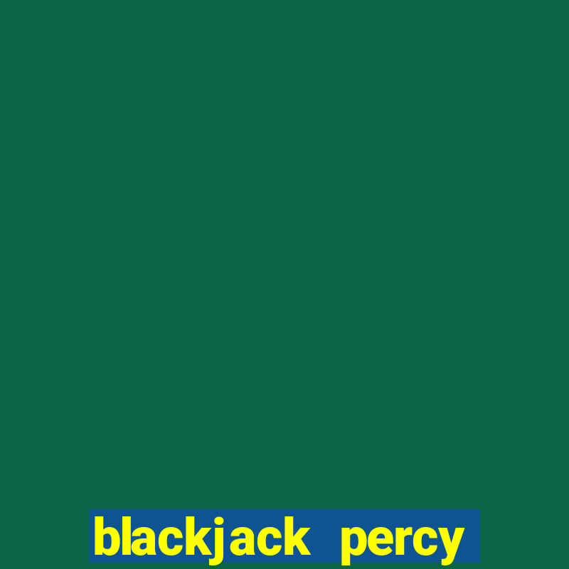 blackjack percy jackson quotes