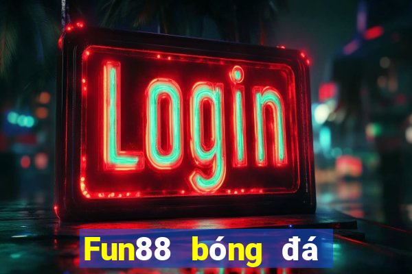 Fun88 bóng đá trực tuyến đầu tiên