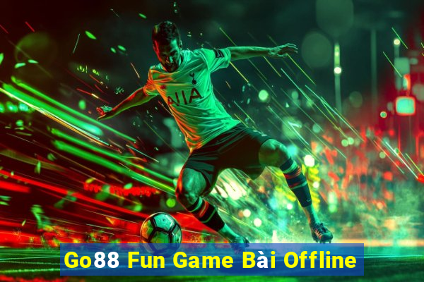 Go88 Fun Game Bài Offline