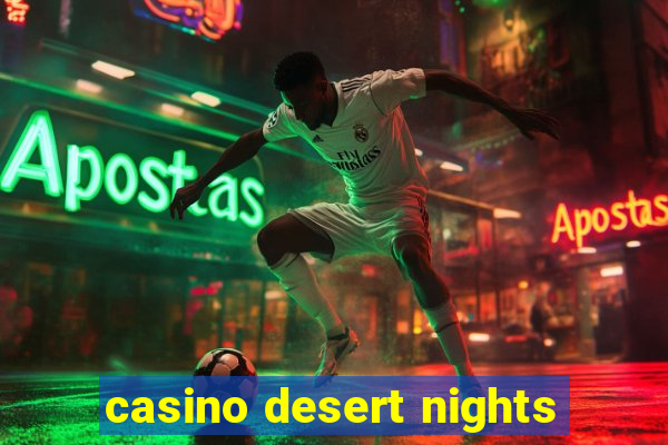 casino desert nights