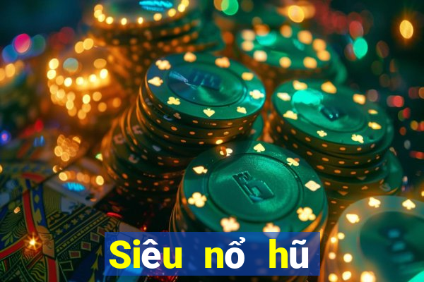 Siêu nổ hũ sòng bài trực tuyến