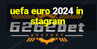 uefa euro 2024 instagram