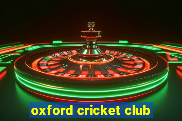 oxford cricket club